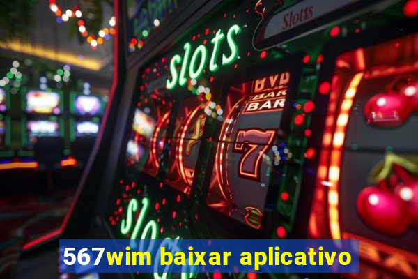 567wim baixar aplicativo